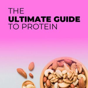 The Ultimate Guide To Protein